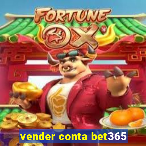 vender conta bet365